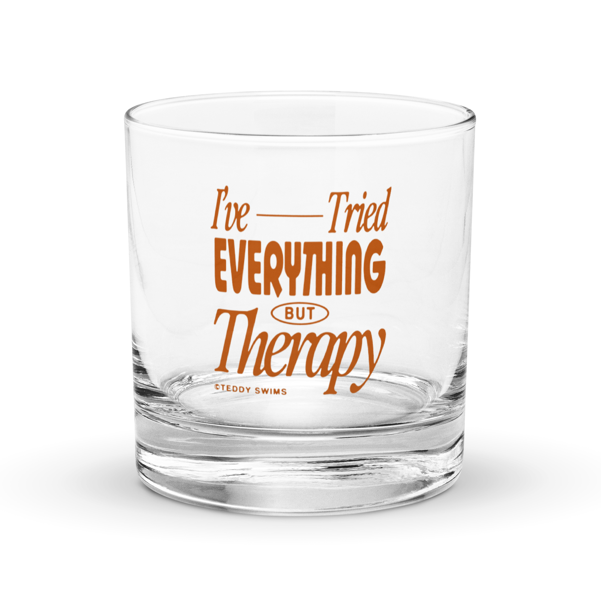 I've Tried Everything Rocks Glass