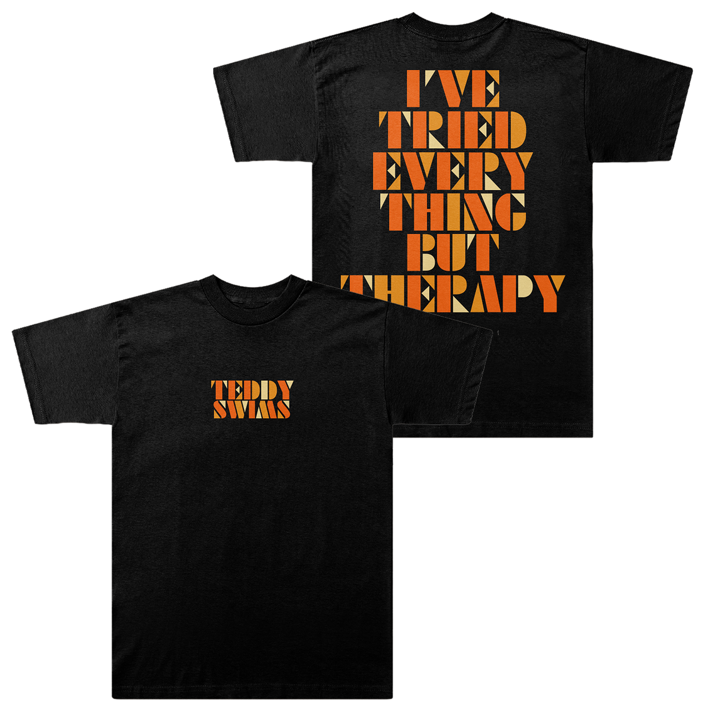 I've Tried Everything But Therapy Tee