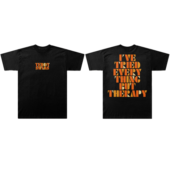 I've Tried Everything But Therapy Tee